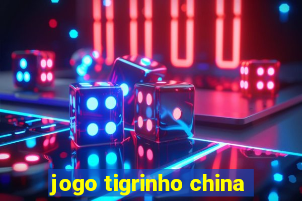 jogo tigrinho china